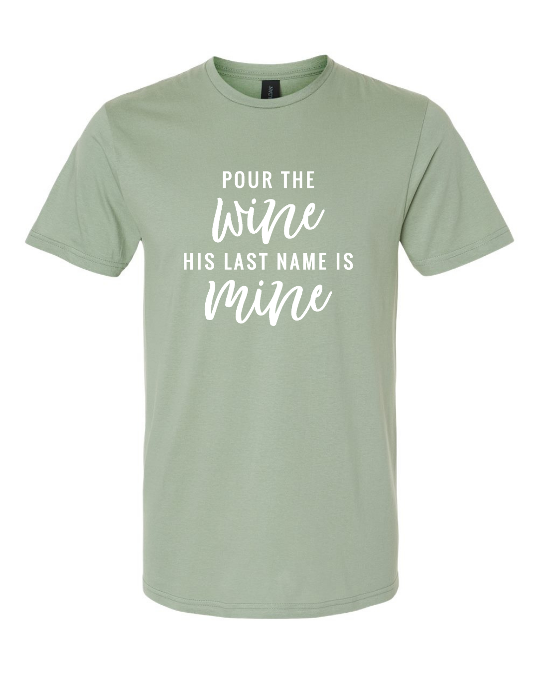 ADULT Unisex T-Shirt BBWB019 POUR THE WINE HIS LAST NAME IS MINE