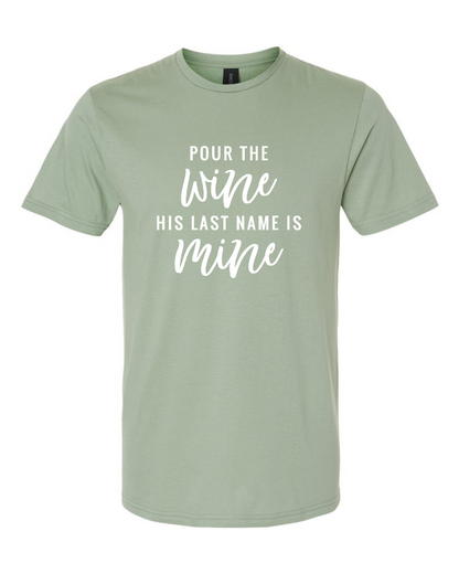 ADULT Unisex T-Shirt BBWB019 POUR THE WINE HIS LAST NAME IS MINE