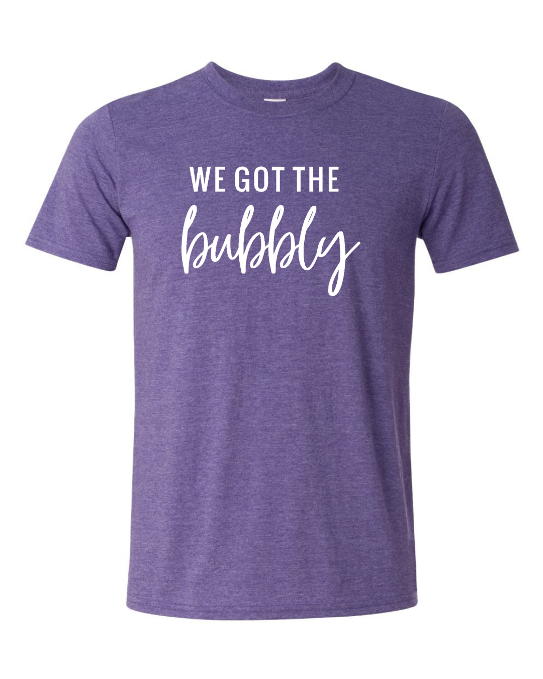 ADULT Unisex T-Shirt BBWB026 WE GOT THE BUBBLY