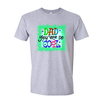 ADULT Unisex T-Shirt DADA004 DAD YOU ARE SO COOL