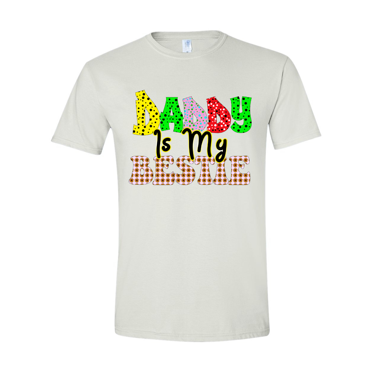 ADULT Unisex T-Shirt DADB005 DADDY IS MY BESTIE