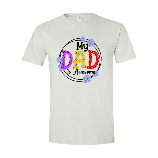 ADULT Unisex T-Shirt DADB012 MY DAD IS AWESOME FLOWERS