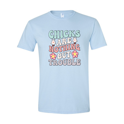 ADULT Unisex T-Shirt EASA006 CHICKS ARE NOTHING BUT TROUBLE