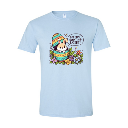 ADULT Unisex T-Shirt EASB010 DID SOME BUNNY SAY EASTER 2