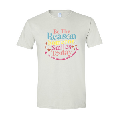 ADULT Unisex T-Shirt INSB002 BE THE REASON SOMEONE SMILES TODAY