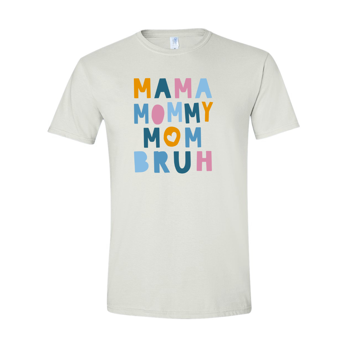 ADULT Unisex T-Shirt MOMA018 MAMA BRUH