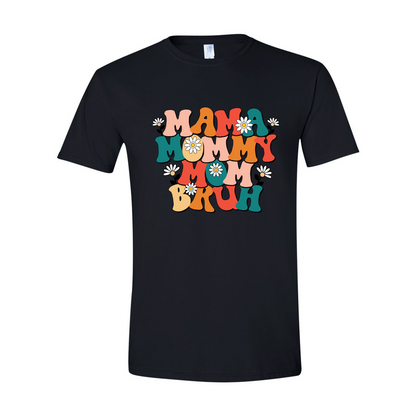 ADULT Unisex T-Shirt MOMC008 MAMA BRUH