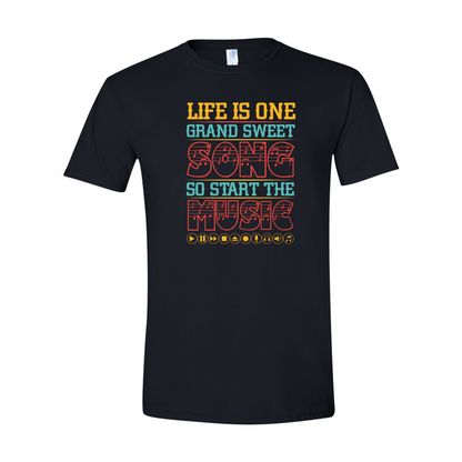 ADULT Unisex T-Shirt MUSA026 LIFE IS ONE GRAND SWEET SONG