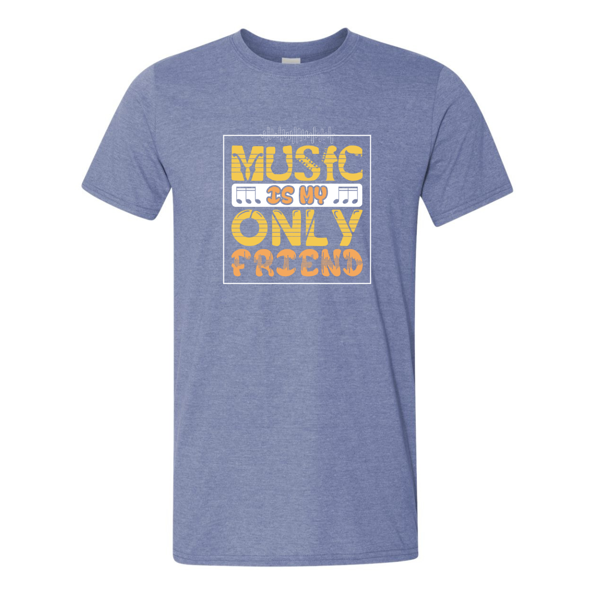 ADULT Unisex T-Shirt MUSA039 MUSIC IS MY ONLY FRIEND