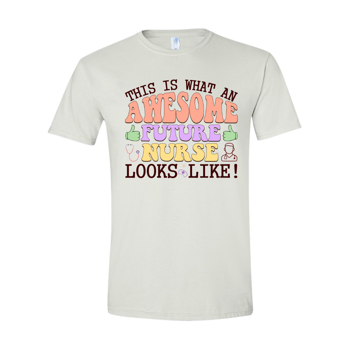 ADULT Unisex T-Shirt NURB023 THIS IS WHAT AN AWESOME FUTURE NURSE LOOKS LIKE