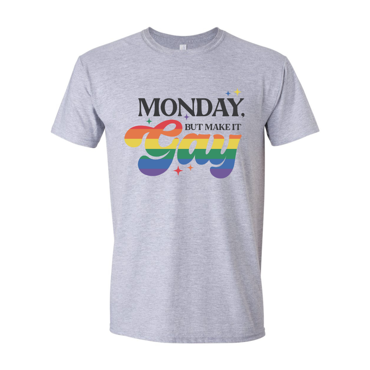 ADULT Unisex T-Shirt PMAB011 MONDAY BUT MAKE IT GAY