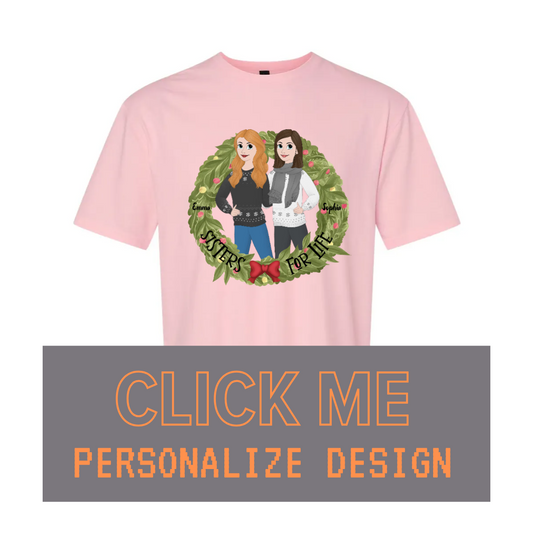 WOMEN'S T-Shirt Sisters for life - CHRISTMAS HOLIDAY Personalized Design