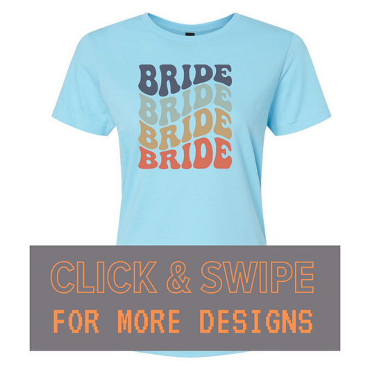 WOMEN'S Crewneck T-Shirt BACHELORETTE BRIDE WEDDING Custom Design