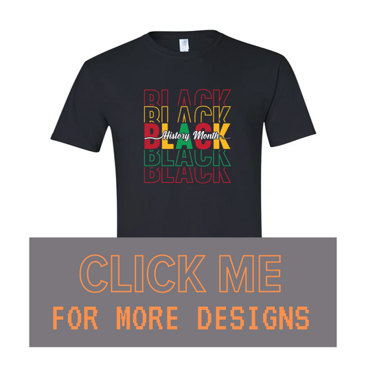 ADULT Unisex T-Shirt BLACK HISTORY MONTH Custom Design